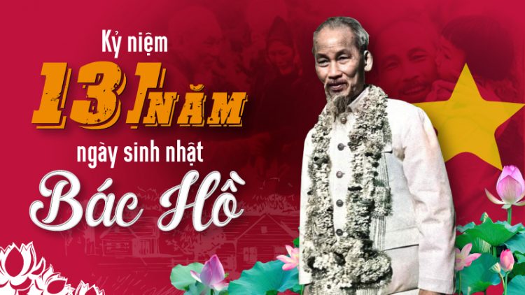 Kỉ niệm 131 năm ngày sinh (19/5/1890-19/5/2021) của Chủ tịch Hồ Chí Minh- Anh hùng giải phóng dân tộc, Nhà Văn hóa Kiệt xuất Việt Nam